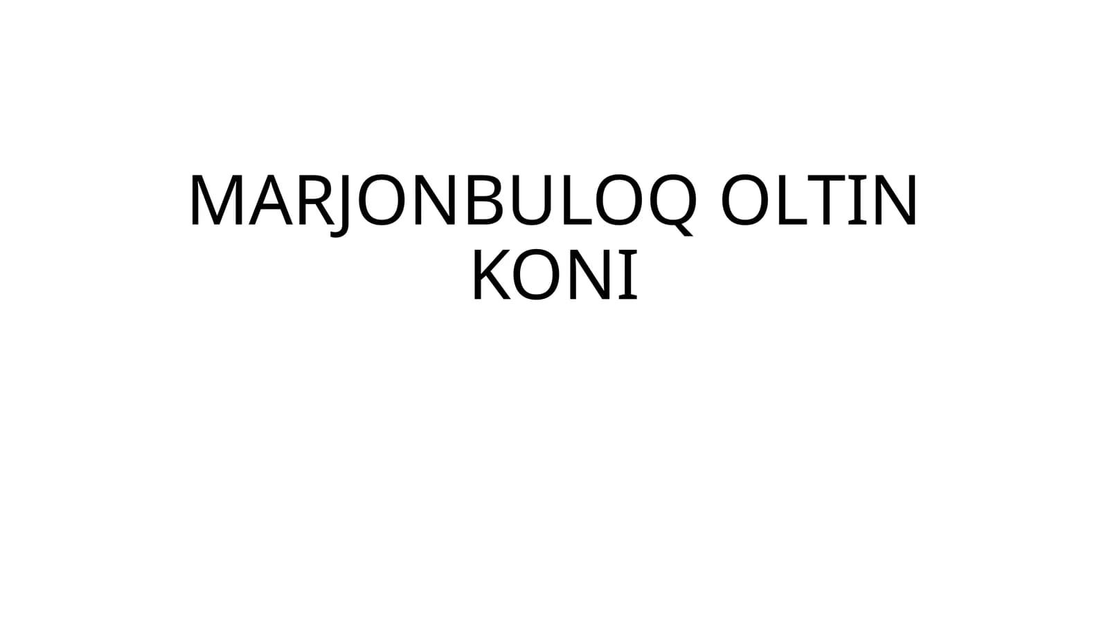 MARJONBULOQ OLTIN KONI