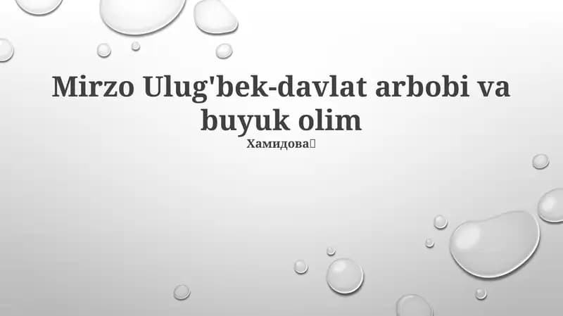 Mirzo Ulug'bek-davlat arbobi va buyuk olim