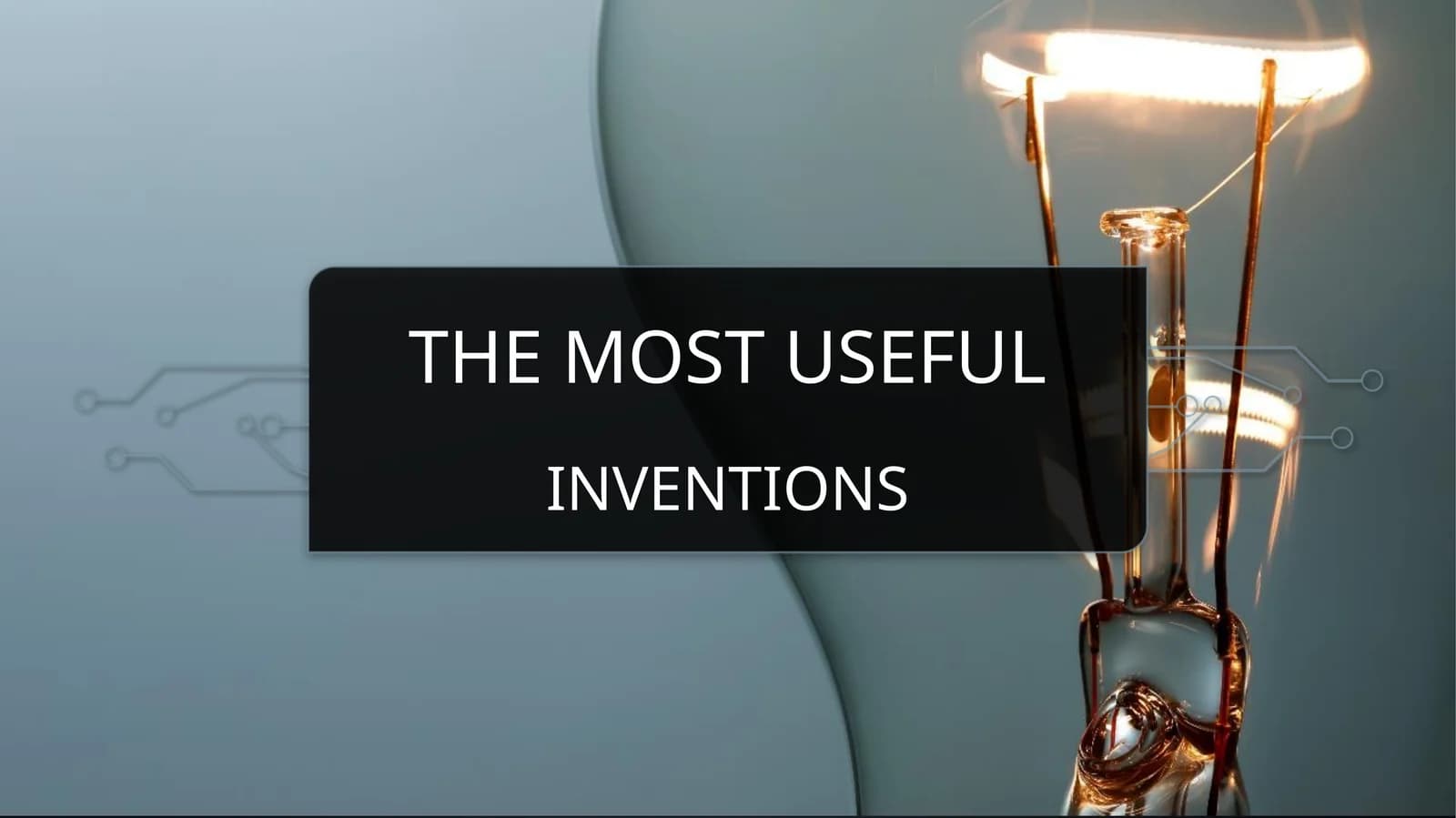 The most useful Inventions