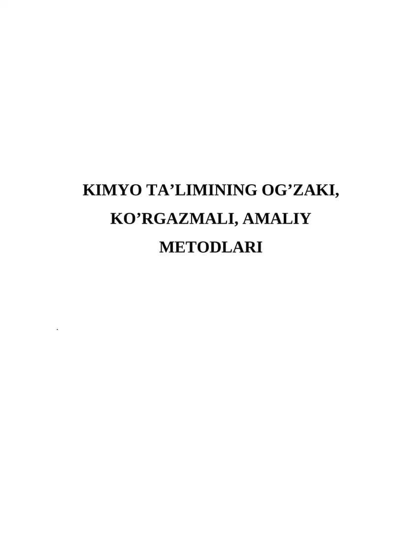 Kimyo ta'limining og'zaki, ko'rgazmali, amaliy metodlari