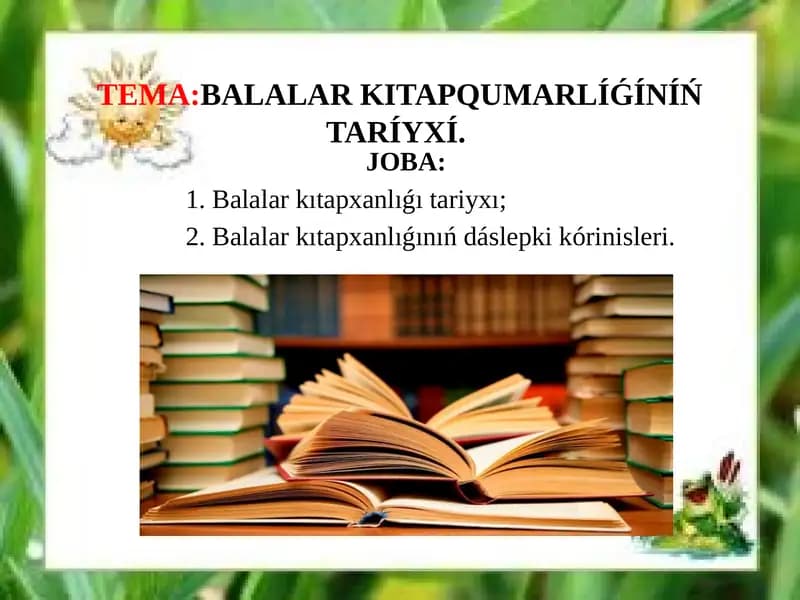 BALALAR KITAPQUMARLÍǴÍNÍŃ TARÍYXÍ.