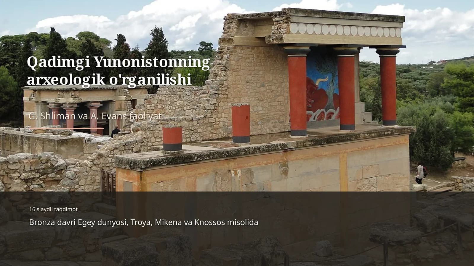 Qadimgi Yunonistonning arxeologik o'rganilishi G. Shliman va A. Evans faoliyati