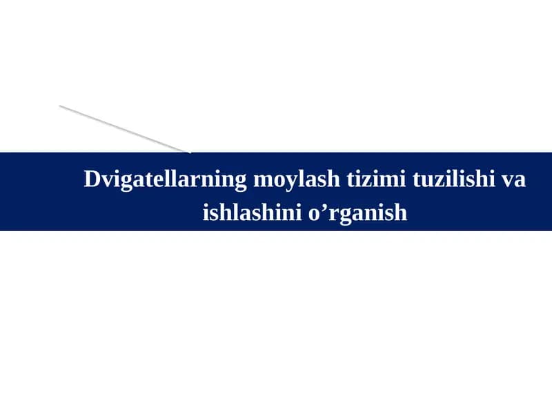Dvigatellarning moylash tizimi tuzilishi va ishlashini o’rganish