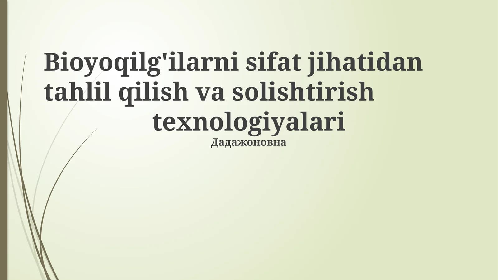 Bioyoqilg'ilarni sifat jihatidan tahlil qilish va solishtirish texnologiyalari