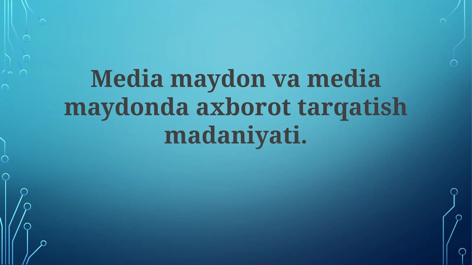 Media maydon va mediamaydon da axborot tarqatish madaniyati