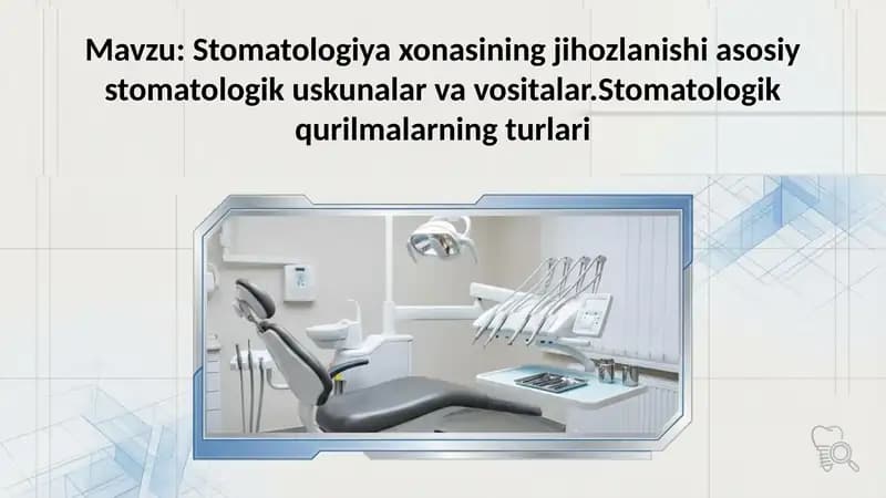 Stomatologiya xonasining jihozlanishi asosiy stomatologik uskunalar va vositalar.Stomatologik qurilm