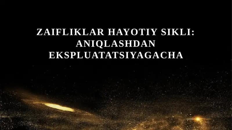 Zaifliklar hayotiy sikli aniqlashdan ekspluatatsiyagacha