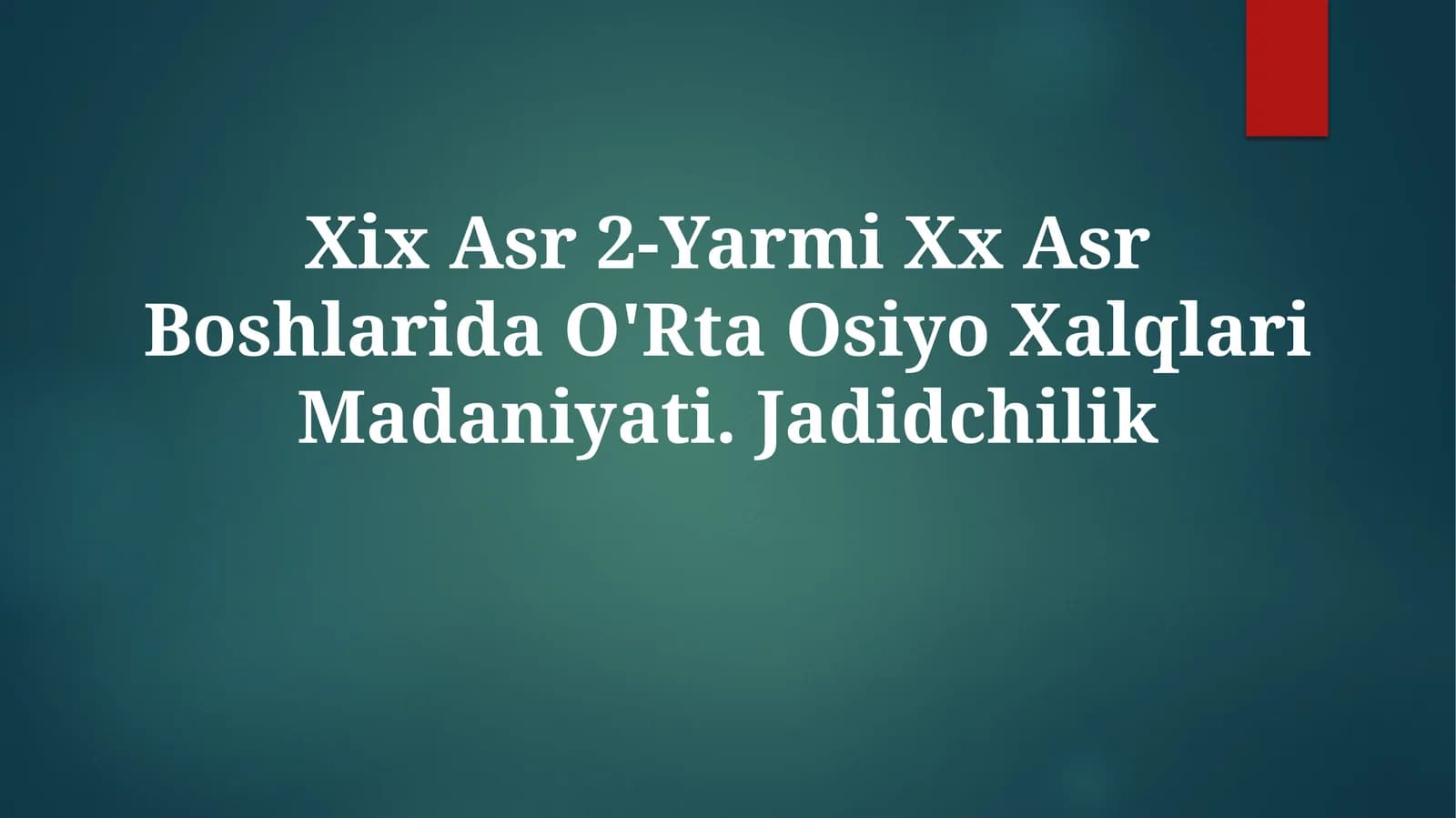 Xix Asr 2-Yarmi Xx Asr Boshlarida O'Rta Osiyo Xalqlari Madaniyati