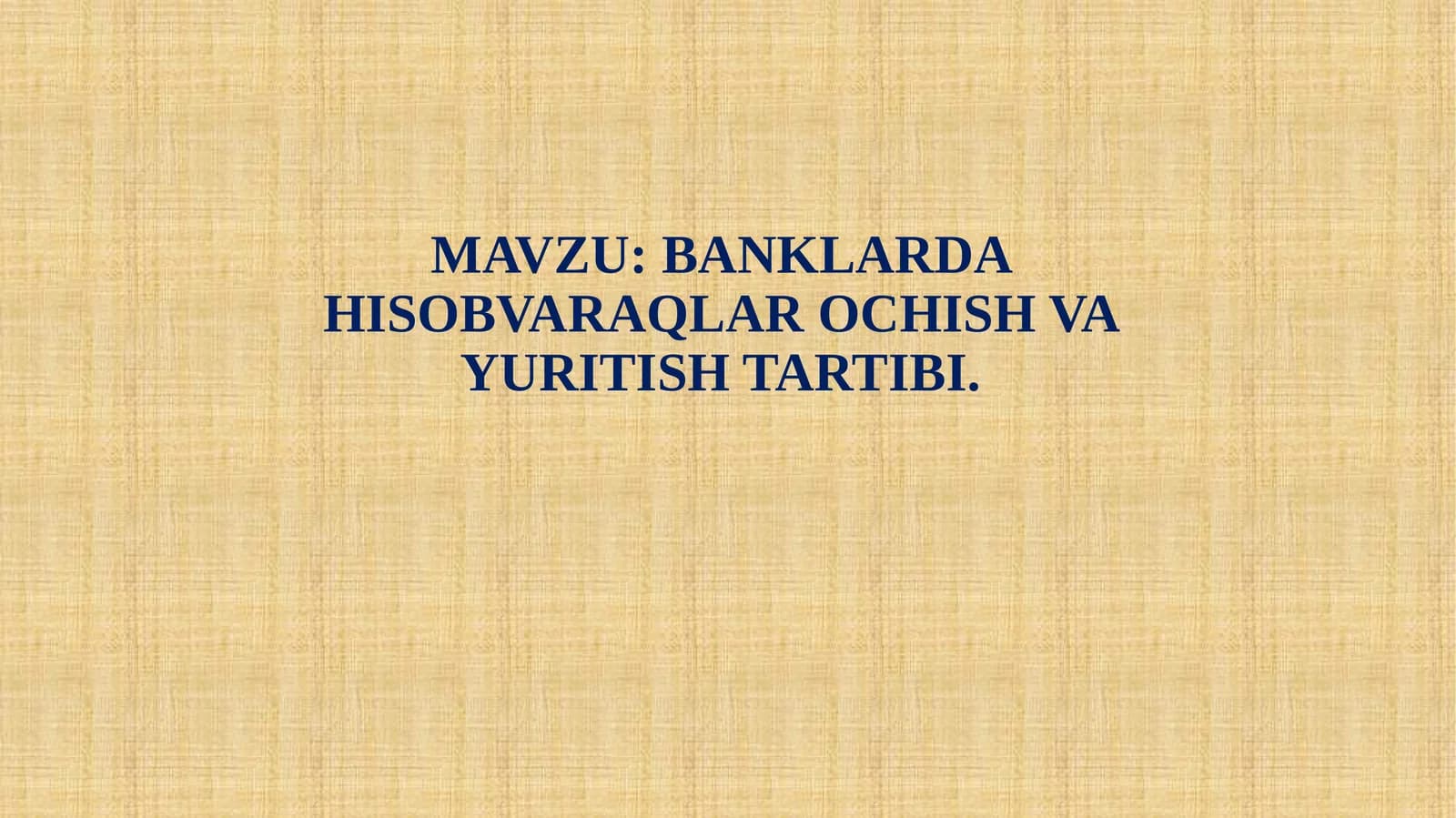 BANKLARDA HISOBVARAQLAR OCHISH VA YURITISH TARTIBI