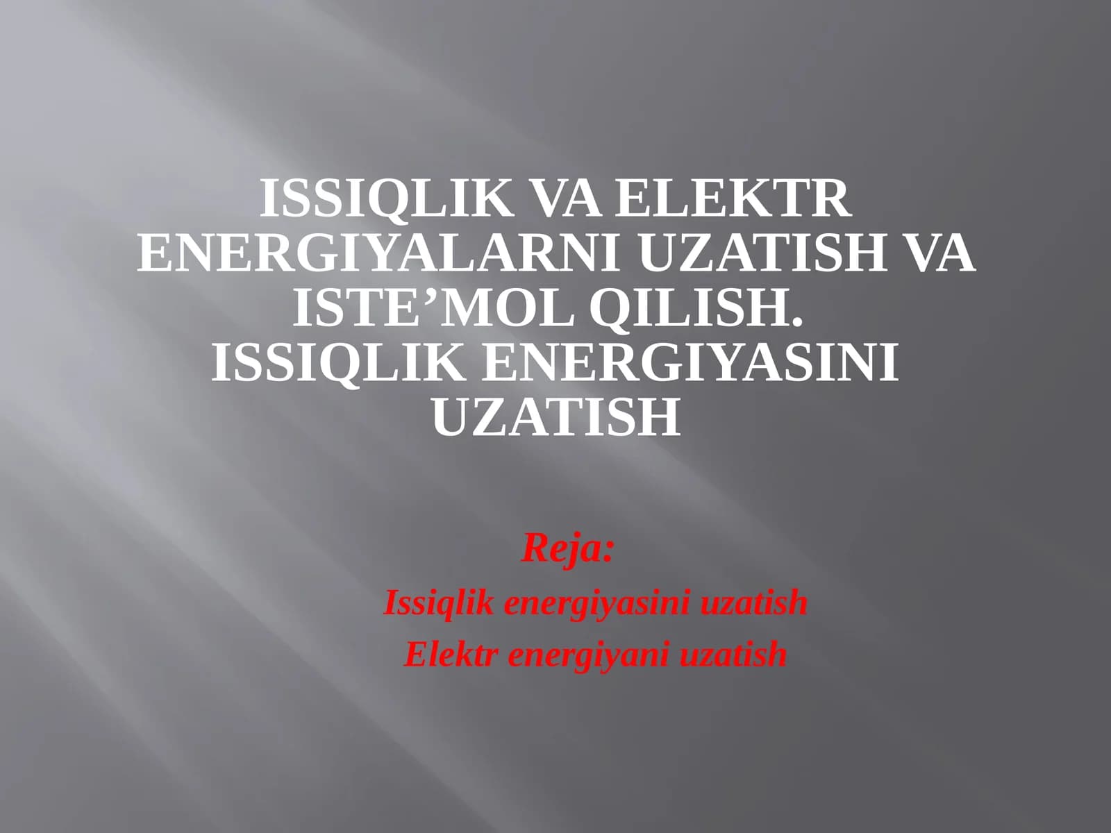 Issiqlik va elektr energiyalarni uzatish va iste’mol qilish