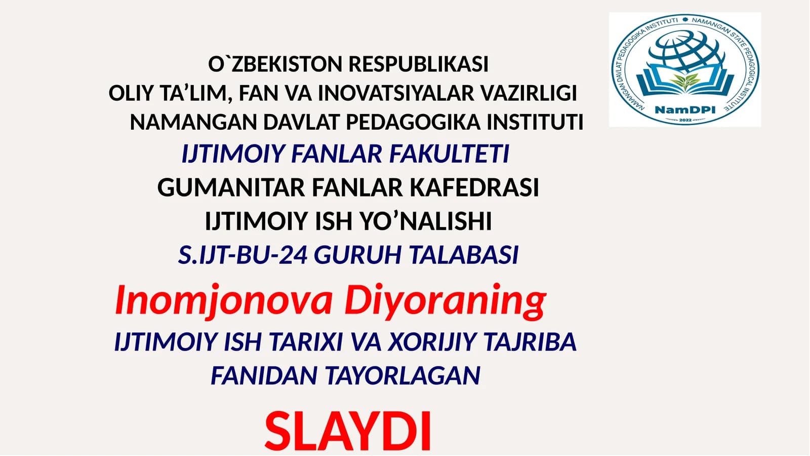 Inomjonova Diyoraning IJTIMOIY ISH TARIXI VA XORIJIY TAJRIBA FANIDAN TAYORLAGAN SLAYDI
