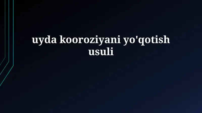 Korroziyaning uy sharoitida olib tashlash usullari