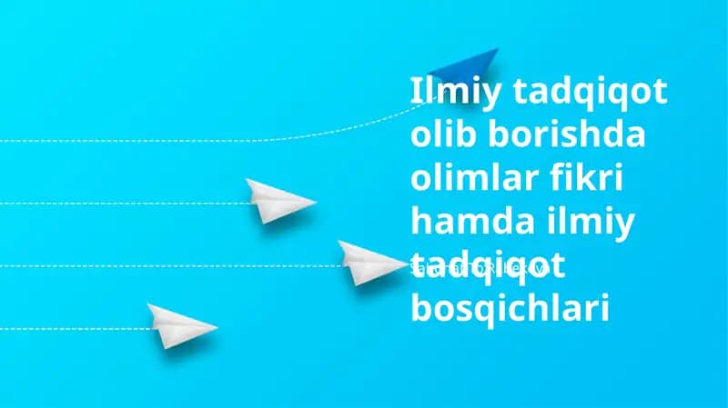 Ilmiy tadqiqot olib borishda olimlar fikri hamda ilmiy tadqiqot bosqichlari