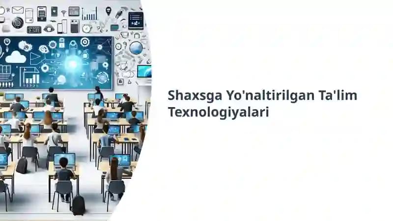 Shaxsga Yo'naltirilgan Ta'lim Texnologiyalari