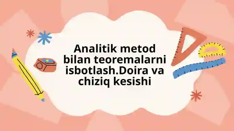 Analitik metod bilan teoremalarni isbotlash