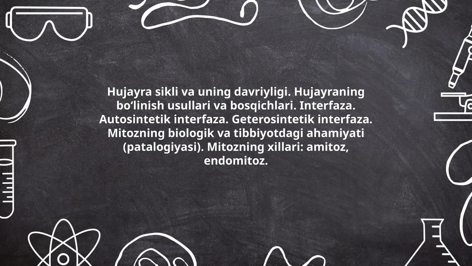 Hujayra sikli va uning davriyligi. Hujayraning bo‘linish usullari va bosqichlari. Interfaza. Autosintetik interfaza. Geterosintetik interfaza. Mitozning biologik va tibbiyotdagi ahamiyati (patalogiyasi). Mitozning xillari: amitoz, endomitoz
