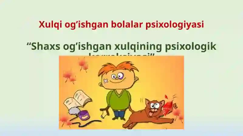 Xulqiog’ishgan bolalar psixologiyasi