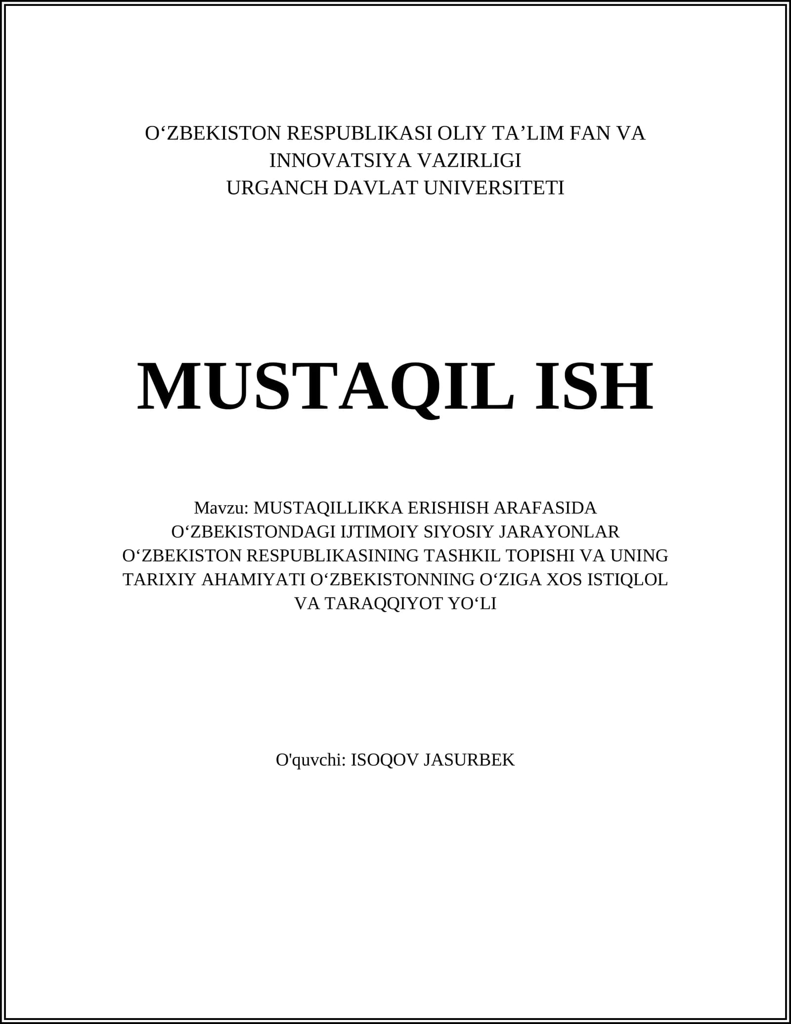 MUSTAQILLIKKA ERISHISH ARAFASIDA OʻZBEKISTONDAGI IJTIMOIY SIYOSIY JARAYONLAR OʻZBEKISTON RESPUBLIKASINING TASHKIL TOPISHI VA UNING TARIXIY AHAMIYATI OʻZBEKISTONNING OʻZIGA XOS ISTIQLOL VA TARAQQIYOT YOʻLI