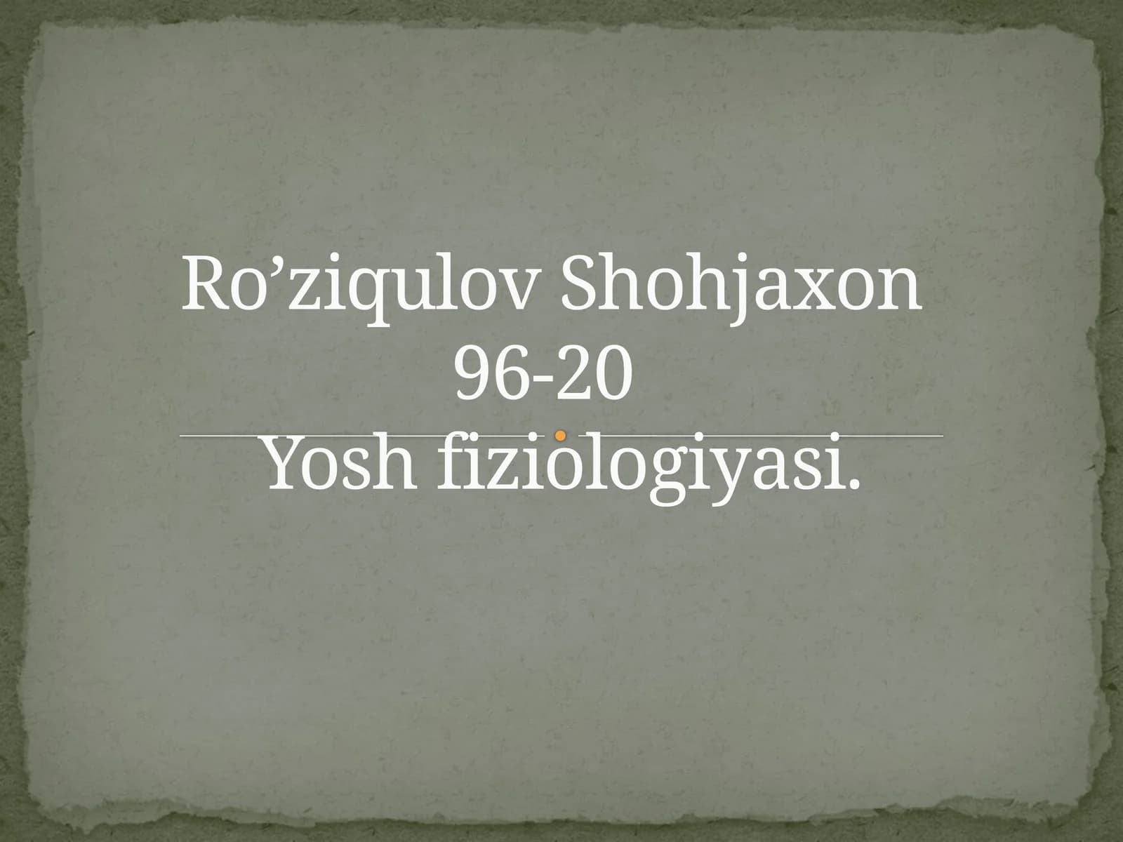 Ro’ziqulov Shohjaxon96-20Yosh fiziologiyаsi