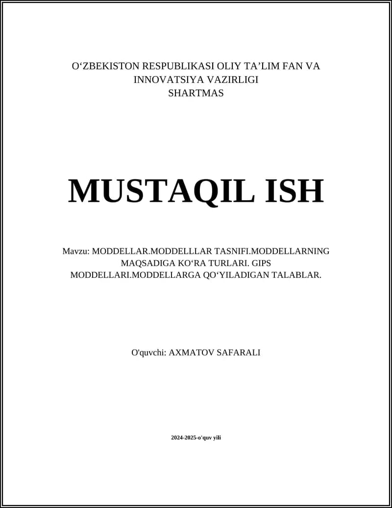 MODDELLAR.MODDELLLAR TASNIFI.MODDELLARNING MAQSADIGA KOʻRA TURLARI. GIPS MODDELLARI.MODDELLARGA QOʻYILADIGAN TALABLAR