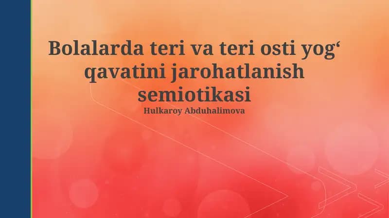 Bolalarda teri va teri osti yogʻ qavatini jarohatlanish semiotikasi