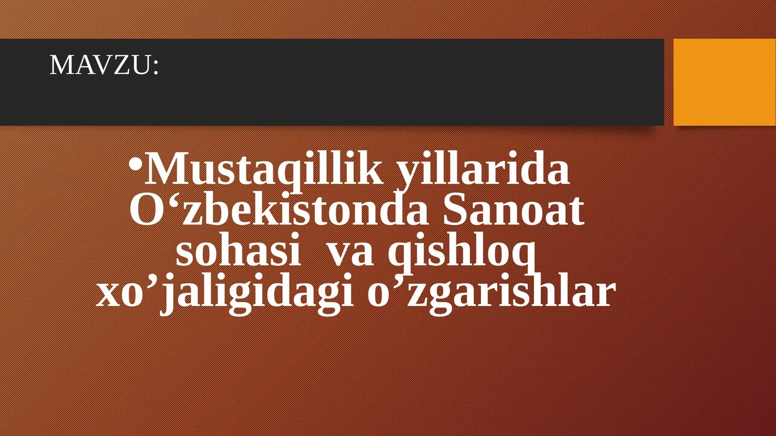 Mustaqillik yillarida O‘zbekistonda Sanoat sohasi va qishloq xo’jaligidagi o’zgarishlar
