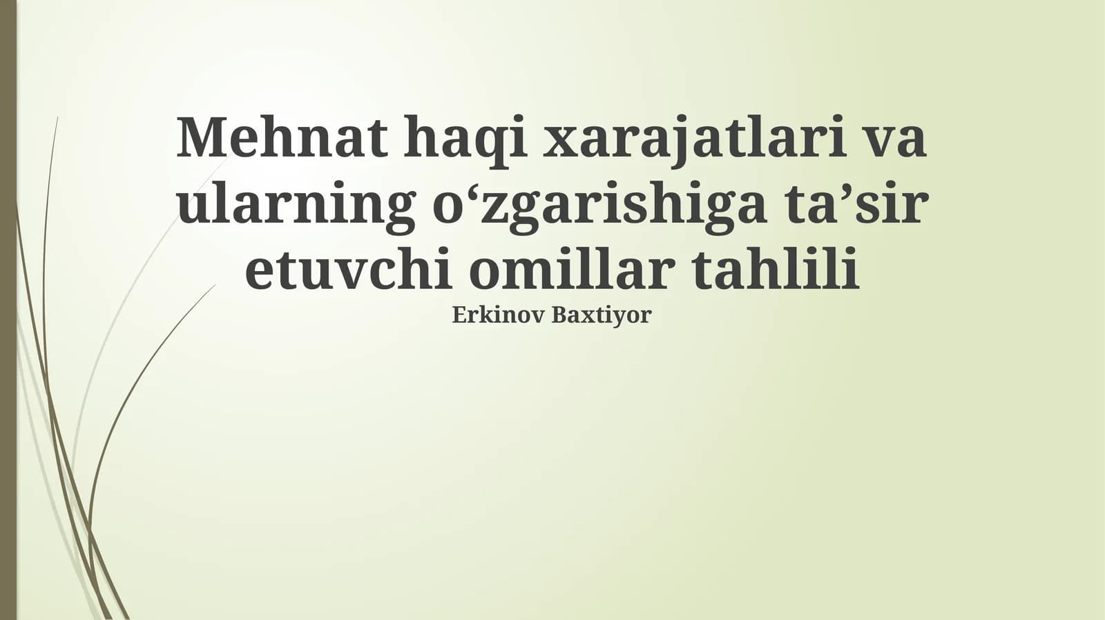 Mehnat haqi xarajatlari va ularning oʻzgarishiga taʼsir etuvchi omillar tahlili