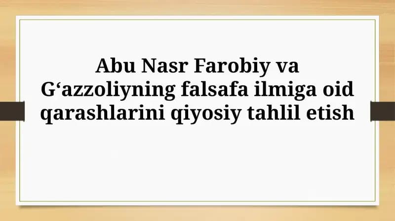 Farobiy va G'azaliyning falsafa ilmiga oid qarashlar