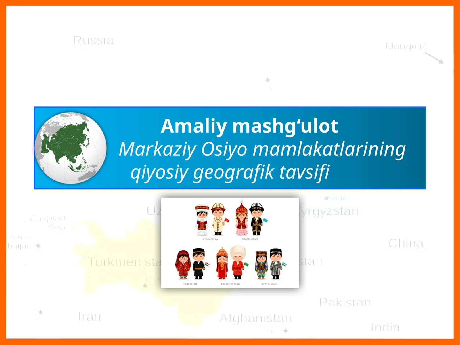Amaliymashg‘ulotMarkaziyOsiyomamlakatlariningqiyosiygeografiktavsifi