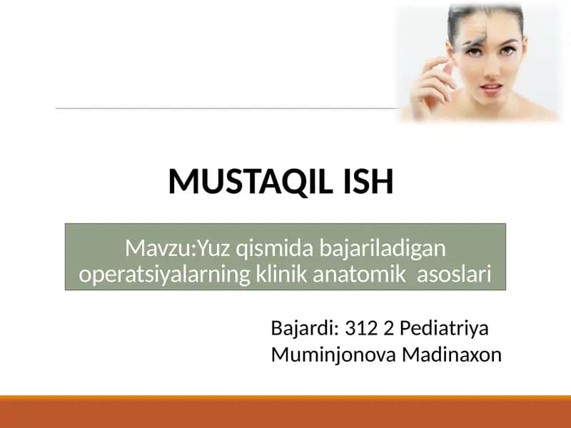 Yuz qismida bajariladigan operatsiyalar ning klinik anatomik asoslari