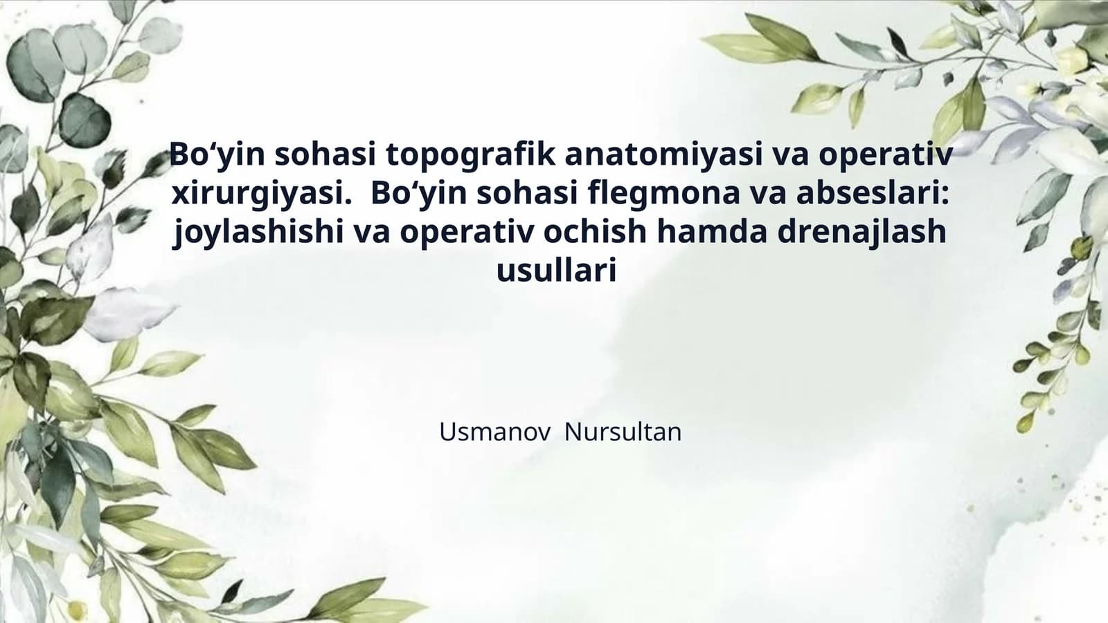 Boʻyin sohasi topografik anatomiyasi va operativ xirurgiyasi.  Boʻyin sohasi flegmona va abseslari: joylashishi va operativ ochish hamda drenajlash usullari