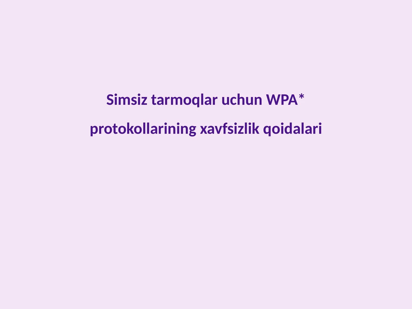 WPA* protokollarining xavfsizlik qoidalari