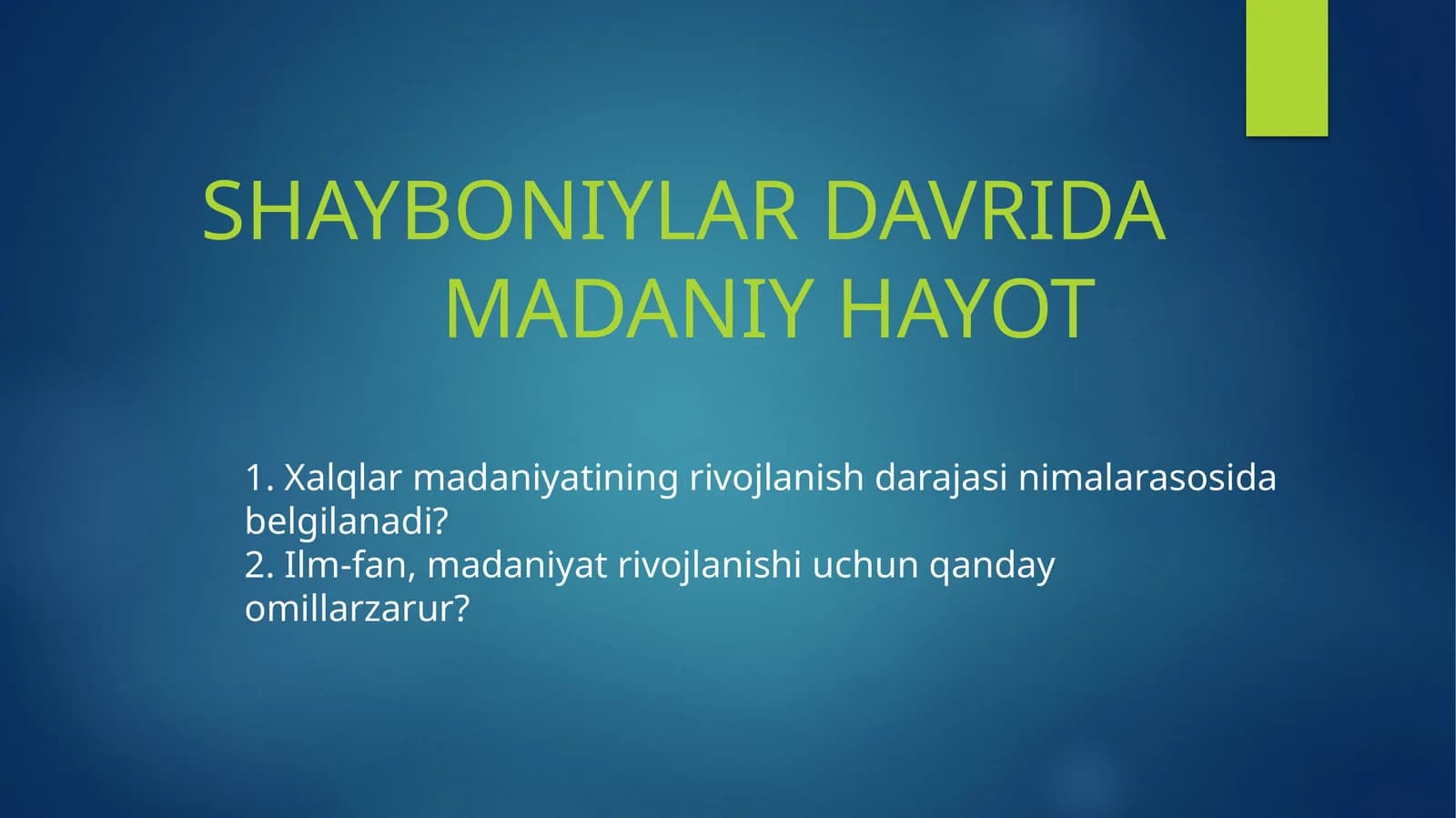 SHAYBONIYLAR DAVRIDA MADANIY HAYOT