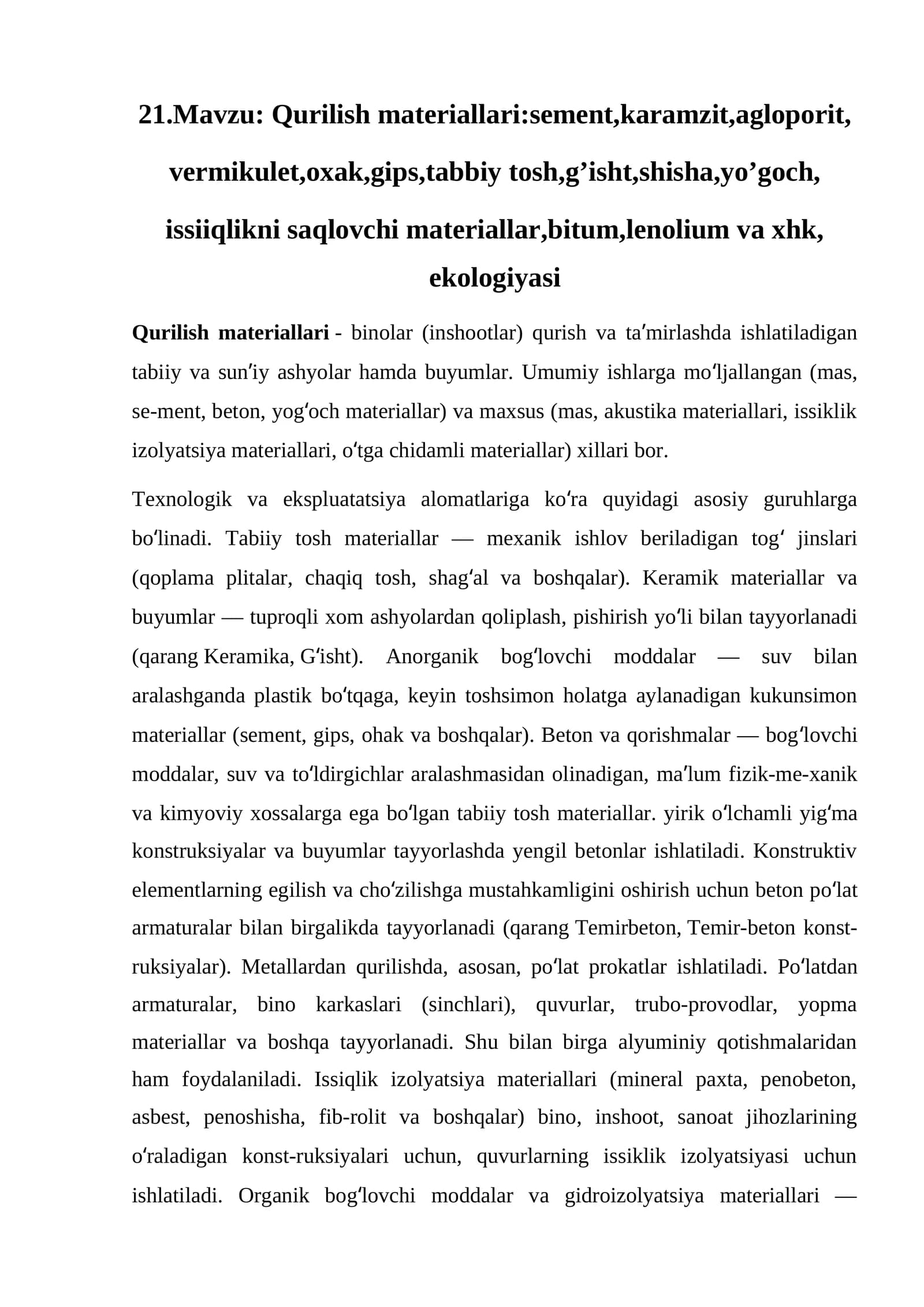 Qurilish materiallari:sement,karamzit,agloporit,vermikulet,oxak,gips,tabbiy tosh,g’isht,shisha,yo’goch,issiiqlikni saqlovchi materiallar,bitum,lenolium va xhk, ekologiyasi