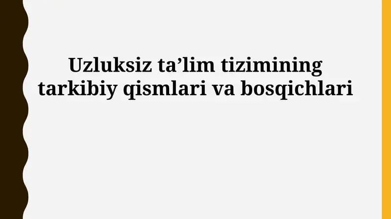 Uzluksiz taʼlim tizimining tarkibiy qismlari va bosqichlari