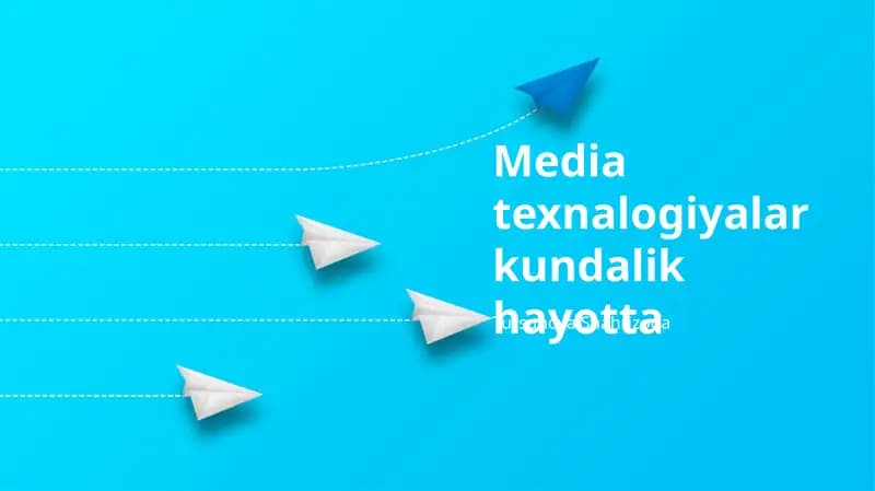 Media texnologiyalar kundalik hayotta
