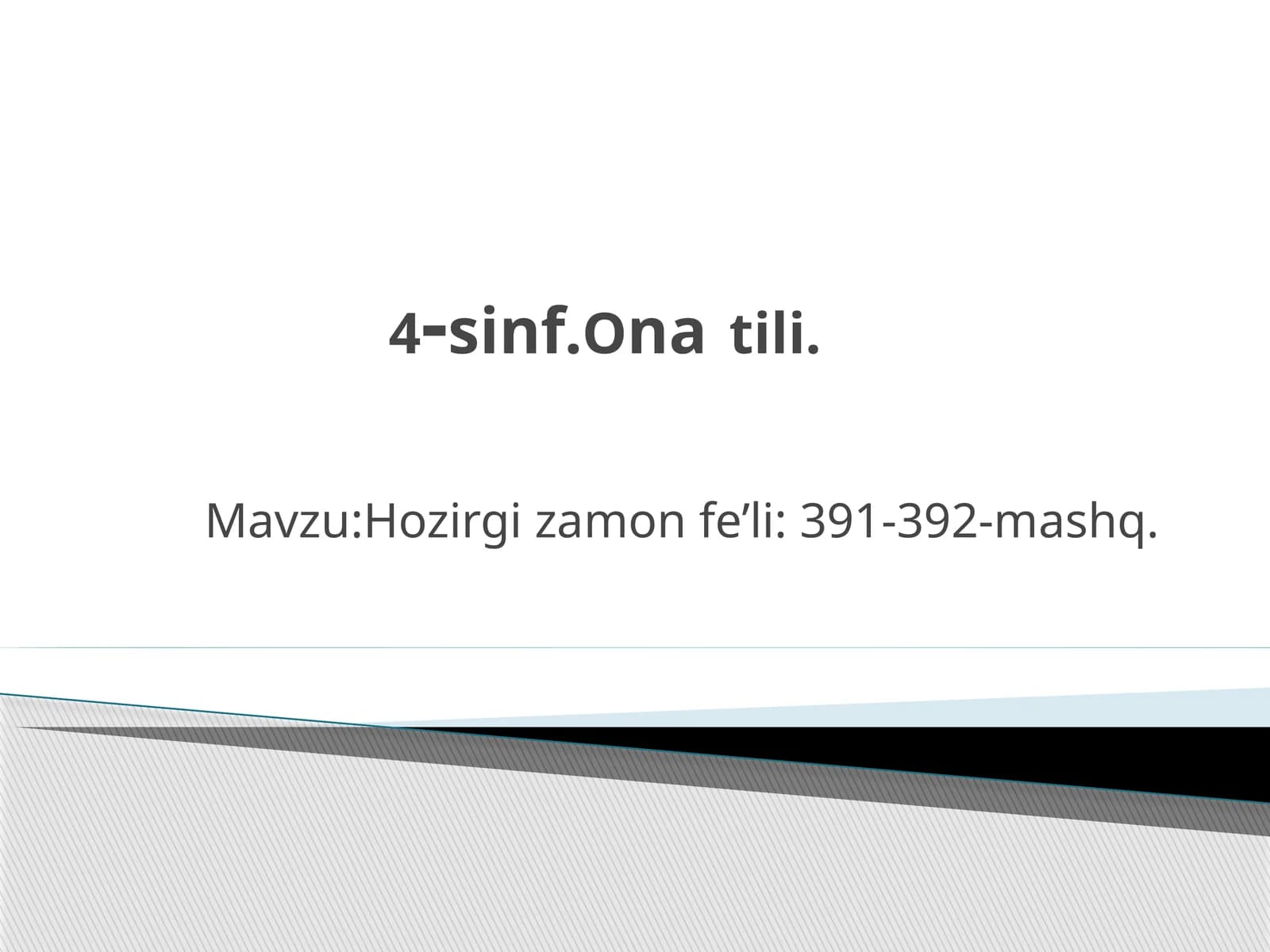 4-sinf Ona tili fanidan dars ishlanma. Hozirgi zamon fe'li