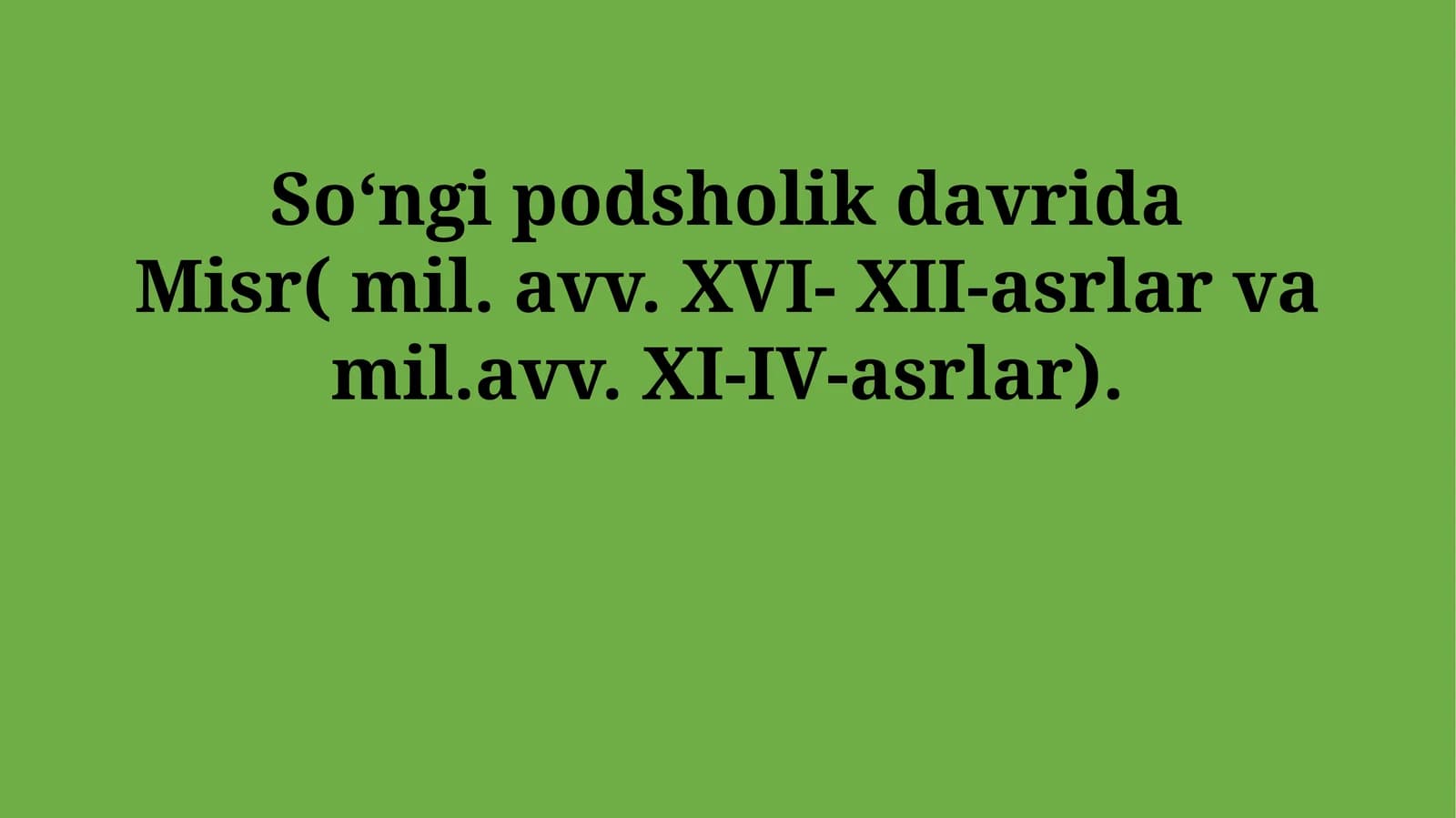 Soʻngi podsholik davrida Misr( mil. avv. XVI- XII-asrlar va mil.avv. XI-IV-asrlar)