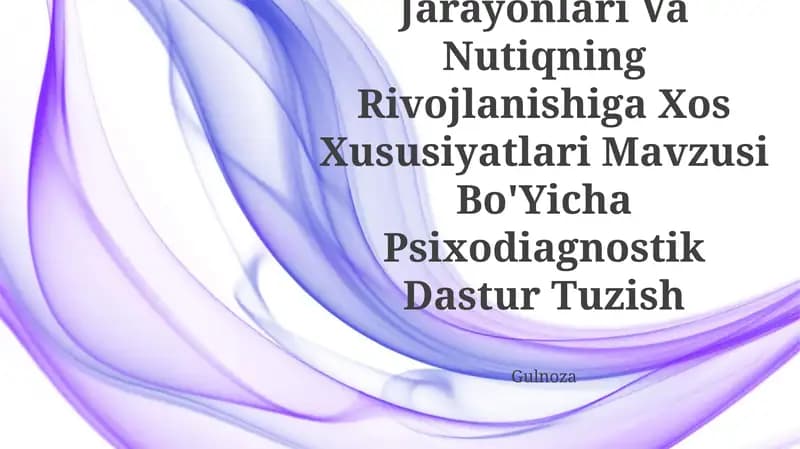 Maktabgacha Yosh Davrida Bilish Jarayonlari Va Nutiqning Rivojlanishiga Xos Xususiyatlari Mavzusi Bo'Yicha Psixodiagnostik Dastur Tuzish
