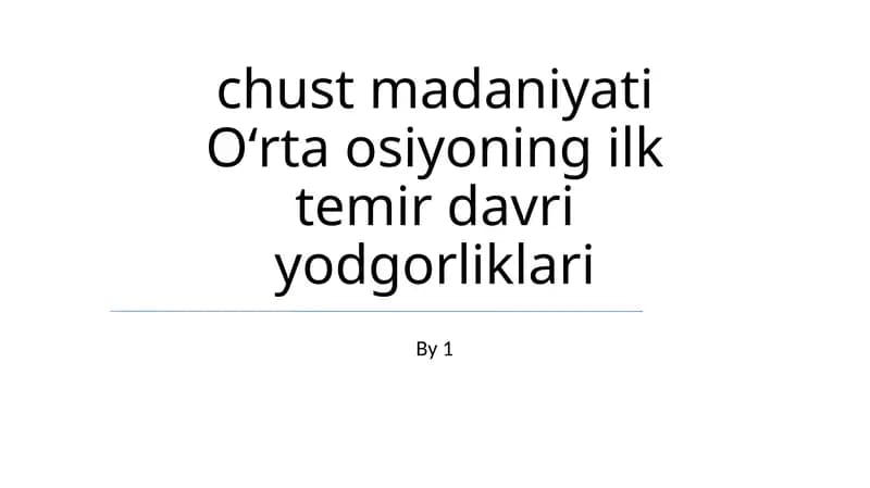 Chust madaniyati Oʻrta osiyoning ilk temir davri yodgorliklari