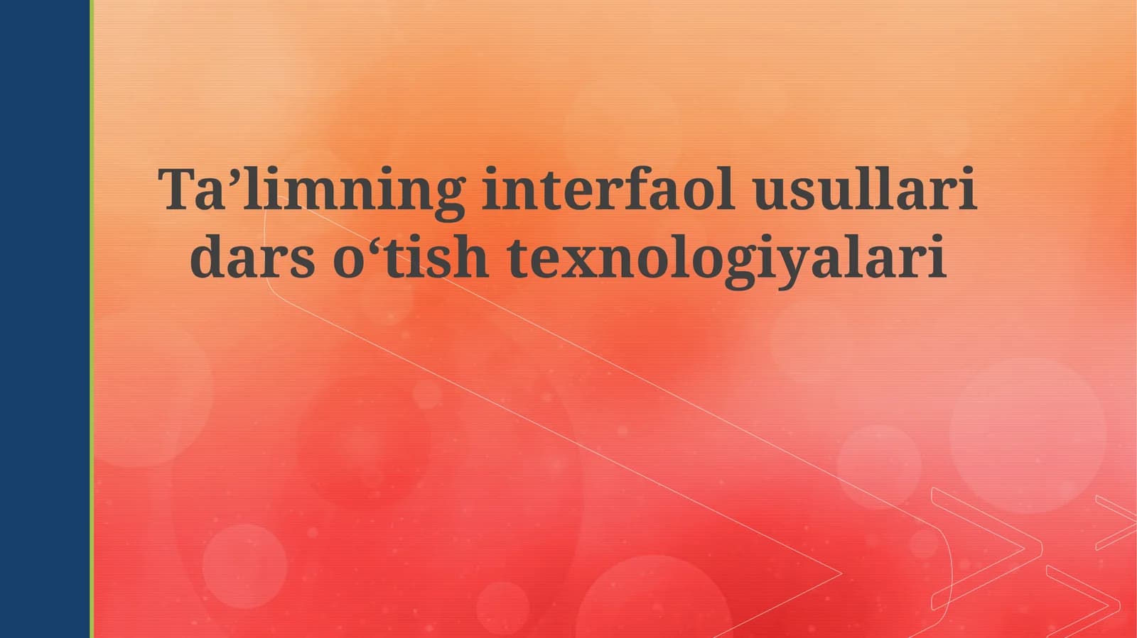 Taʼlimninginterfaolusullaridarsoʻtishtexnologiyalari