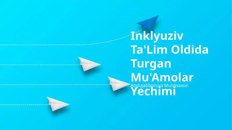 Inklyuziv Ta'Lim Oldida Turgan Mu'Amolar Yechimi