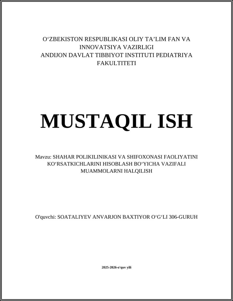 SHAHAR POLIKILINIKASI VA SHIFOXONASI FAOLIYATINI KOʻRSATKICHLARINI HISOBLASH BOʻYICHA VAZIFALI MUAMMOLARNI HALQILISH
