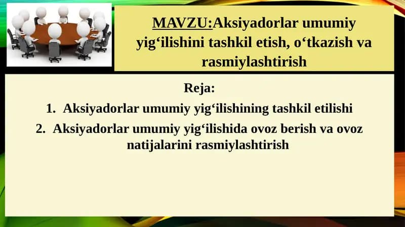 Aksiyadorlar umumiy g‘ilishini tashkilotish, o‘tkazish va rasmiylashtirish