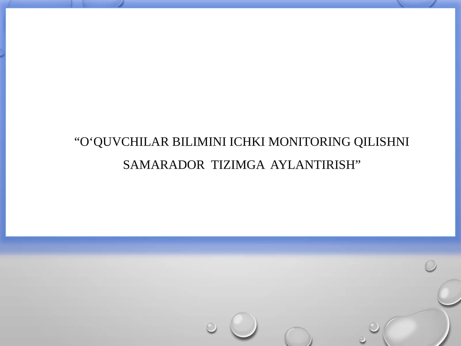 O‘QUVCHILAR BILIMINI ICHKI MONITORING QILISHNI SAMARADOR TIZIMGA AYLANTIRISH