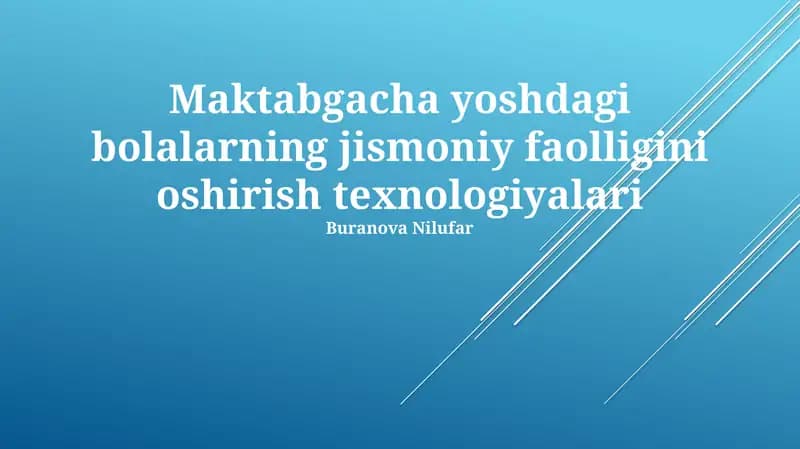 Maktabgacha yoshdagi bolalarning jismoniy faolligini oshirish texnologiyalari
