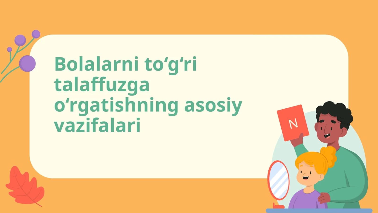 Bolalarni to‘g‘ri talaffuzga o‘rgatishning asosiy vazifalari
