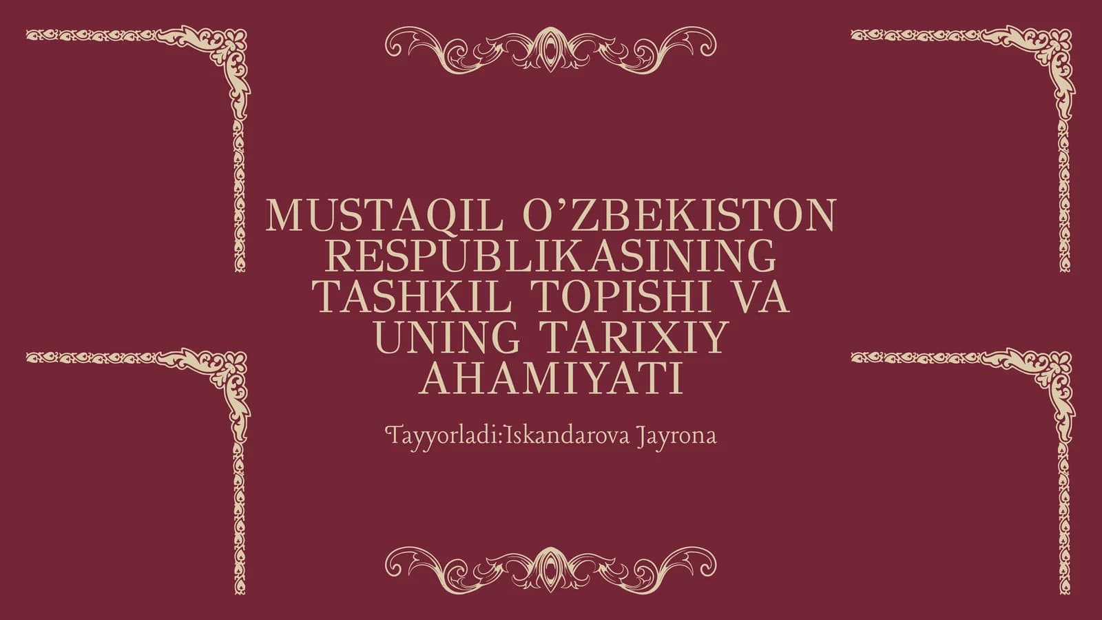 MUSTAQIL O’ZBEKISTON RESPUBLIKASINING TASHKIL TOPISHI VA UNING TARIXIY AHAMIYATI