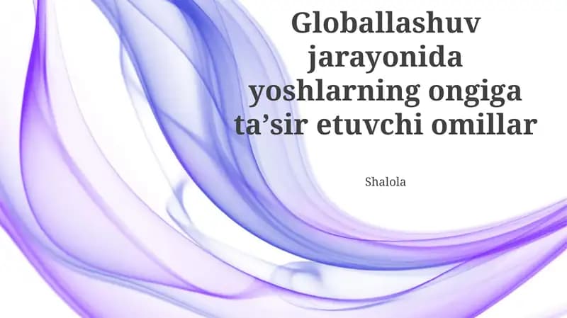 Globallashuv jarayonida yoshlarning ongiga taʼsir etuvchi omillar