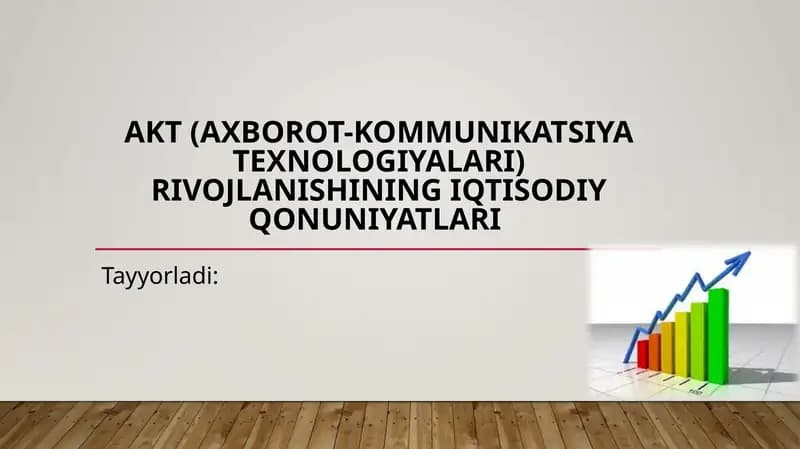 AKT (Axborot-Kommunikatsiya Texnologiyalari) rivojlanishining iqtisodiy qonuniyatlari
